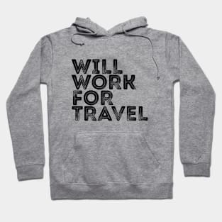 Traveler Quote I Will Work For Travel T-shirt Hoodie